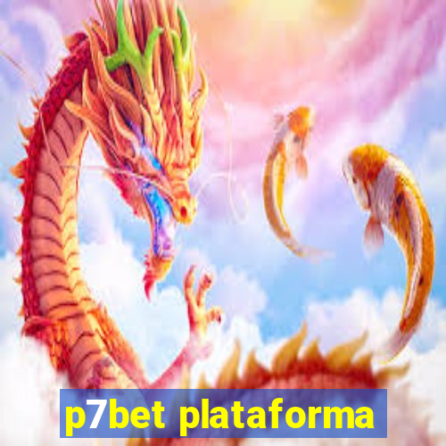 p7bet plataforma